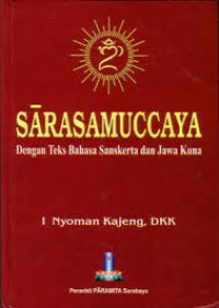 Sarasamuccaya, dengan Teks Bahasa Sansekerta dan Jawa Kuna