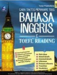 Cara Taktis Memahami Teks Bahasa Inggris dan Toefl Reading