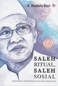 Saleh Ritual, Saleh Sosial, Kualitas Iman, Kualitas Ibadah, dan Kualitas Akhlak Sosial