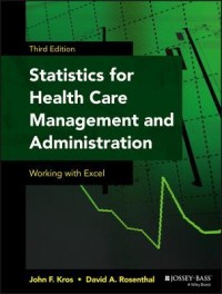 Statistics for Health Care Management and Administration: Working with Excel