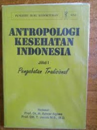Antropologi Kesehatan Indonesia, Jilid 1 Pengobatan Tradisional