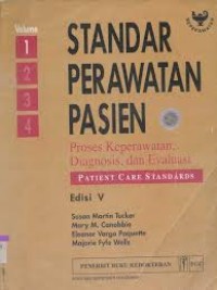 Standar Perawatan Pasien, Proses Keperawatan, Diagnosis, dan Evaluasi Volume 2 = Patient Care Standards
