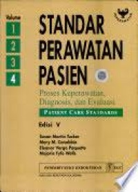 Standar Perawatan Pasien, Proses Keperawatan, Diagnosis, dan Evaluasi Volume 3 = Patient Care Standards