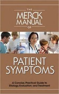 The Merck Manual of Patient Symptoms A concise, practiucal guide to etiologi, Evaluation, and Treatment