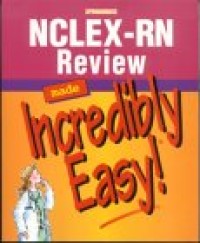 NCLEX-RN Review Made Incredibly Easy