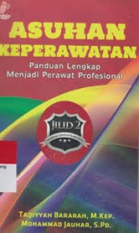 Asuhan Keperawatan, Panduan Lengkap Menjadi Perawat Profesional, jilid 1