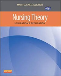 Nursing Theory, Utilization and Application