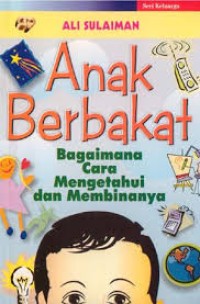 Anak Berbakat, Bagaimana Cara Mengetahui dan Membinanya