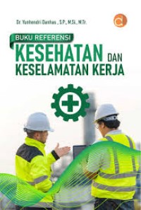 Buku Referensi Kesehatan dan Keselamatan Kerja
