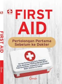 First Aid, Pertolongan Pertama Sebelum Ke Dokter