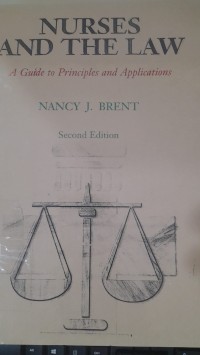 Nurses and The Law A Guide to Principles and Application