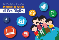 Seri Pendidikan Orangtua: Mendidikan Anak di Era Digital