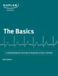 The Basic A Comprehansive Outline of Nursing School Content